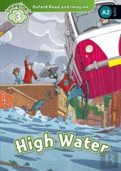 Oxford Read And Imagine: Level 3: High Water