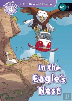 Bertrand.pt - Oxford Read And Imagine: Level 3: In The Eagle'S Nest Audio Pack