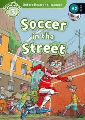 Oxford Read And Imagine: Level 3: Soccer In The Street Audio Pack