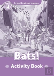 Oxford Read And Imagine: Level 4: Bats! Activity Book