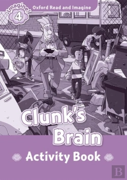 Bertrand.pt - Oxford Read And Imagine: Level 4: Clunk'S Brain Activity Book