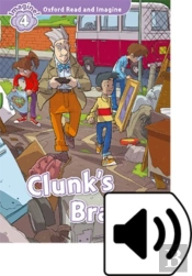 Oxford Read And Imagine: Level 4: Clunk'S Brain Audio Pack