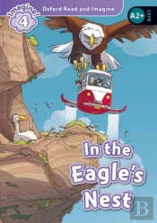 Oxford Read And Imagine: Level 4: In The Eagle'S Nest