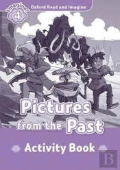 Oxford Read And Imagine: Level 4: Pictures From The Past Activity Book