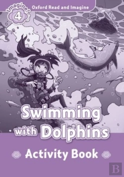 Bertrand.pt - Oxford Read And Imagine: Level 4: Swimming With Dolphins Activity Book