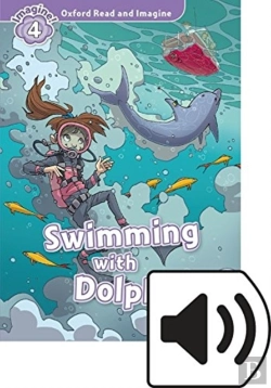 Bertrand.pt - Oxford Read And Imagine: Level 4: Swimming With Dolphins Audio Pack