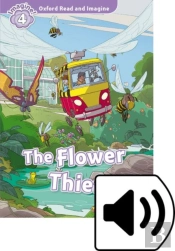 Oxford Read And Imagine: Level 4: The Flower Thief Audio Pack