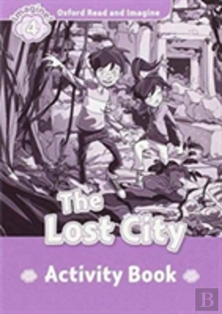 Bertrand.pt - Oxford Read And Imagine: Level 4: The Lost City Activity Book