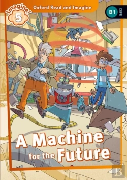 Bertrand.pt - Oxford Read And Imagine: Level 5: A Machine For The Future