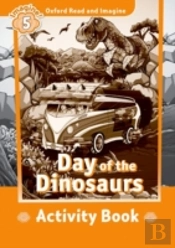 Oxford Read And Imagine: Level 5: Day Of The Dinosaurs Activity Book