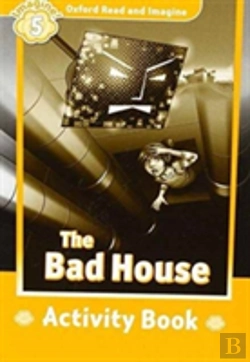 Bertrand.pt - Oxford Read And Imagine: Level 5: The Bad House Activity Book