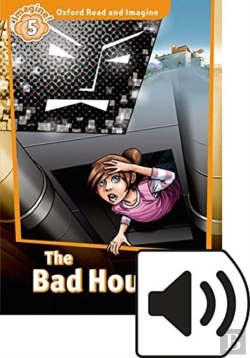 Bertrand.pt - Oxford Read And Imagine: Level 5: The Bad House Audio Pack