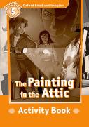 Oxford Read And Imagine: Level 5: The Painting In The Attic Activity Book
