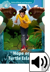 Oxford Read And Imagine: Level 6: Hope On Turtle Island Audio Pack