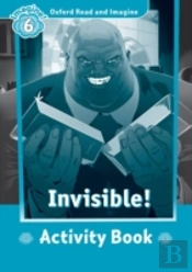 Oxford Read And Imagine: Level 6:: Invisible Activity Book