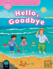 Oxford Read And Imagine: Starter: Hello, Goodbye