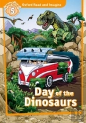 Oxford Read & Imagine: Level 5: Day Of The Dinosaurs