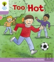 Oxford Reading Tree Biff, Chip And Kipper Stories Decode And Develop: Level 1+: Too Hot