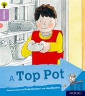 Oxford Reading Tree Explore With Biff, Chip And Kipper: Oxford Level 1+: A Top Pot