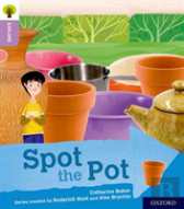 Oxford Reading Tree Explore With Biff, Chip And Kipper: Oxford Level 1+: Spot The Pot