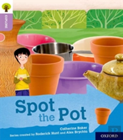 Bertrand.pt - Oxford Reading Tree Explore With Biff, Chip And Kipper: Oxford Level 1+: Spot The Pot