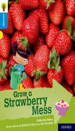 Oxford Reading Tree Explore With Biff, Chip And Kipper: Oxford Level 3: Grow A Strawberry Mess