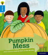 Oxford Reading Tree Explore With Biff, Chip And Kipper: Oxford Level 3: Pumpkin Mess