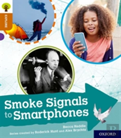 Bertrand.pt - Oxford Reading Tree Explore With Biff, Chip And Kipper: Oxford Level 8: Smoke Signals To Smartphones
