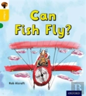 Oxford Reading Tree Infact: Oxford Level 5: Can Fish Fly?
