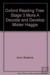 Oxford Reading Tree: Level 3 More A Decode And Develop Mister Haggis