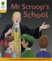 Oxford Reading Tree: Level 5: Floppy'S Phonics Fiction: Mr Scroop'S School