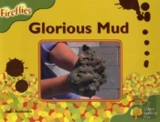 Oxford Reading Tree: Stage 7: Fireflies: Glorious Mud
