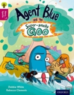 Bertrand.pt - Oxford Reading Tree Story Sparks: Oxford Level 10: Agent Blue And The Super-Smelly Goo