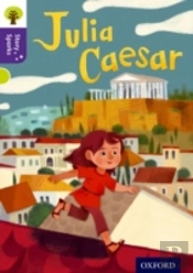 Oxford Reading Tree Story Sparks: Oxford Level 11: Julia Caesar