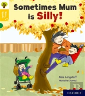Oxford Reading Tree Story Sparks: Oxford Level 5: Sometimes Mum Is Silly