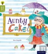Oxford Reading Tree Story Sparks: Oxford Level 7: Aunty Cake