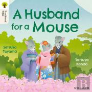 Oxford Reading Tree Traditional Tales: Level 6: A Husband For A Mouse