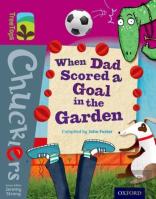 Oxford Reading Tree Treetops Chucklers: Level 10: When Dad Scored A Goal In The Garden