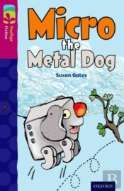 Oxford Reading Tree Treetops Fiction: Level 10 More Pack B: Micro The Metal Dog