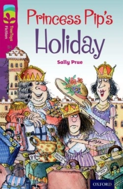 Bertrand.pt - Oxford Reading Tree Treetops Fiction: Level 10: Princess Pip'S Holiday