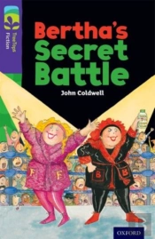 Oxford Reading Tree Treetops Fiction: Level 11: Bertha'S Secret Battle