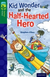 Oxford Reading Tree Treetops Fiction: Level 12 More Pack C: Kid Wonder And The Half-Hearted Hero