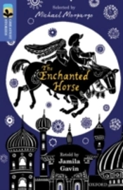 Oxford Reading Tree Treetops Greatest Stories: Oxford Level 17: The Enchanted Horse