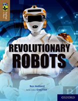 Oxford Reading Tree Treetops Infact: Oxford Level 18: Revolutionary Robots