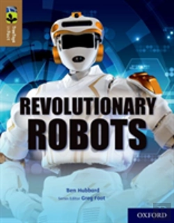 Bertrand.pt - Oxford Reading Tree Treetops Infact: Oxford Level 18: Revolutionary Robots
