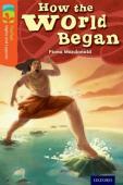Oxford Reading Tree Treetops Myths And Legends: Level 13: How The World Began