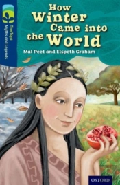Oxford Reading Tree Treetops Myths And Legends: Level 14: How Winter Came Into The World