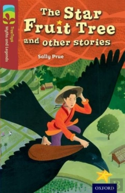 Bertrand.pt - Oxford Reading Tree Treetops Myths And Legends: Level 15: The Star Fruit Tree And Other Stories