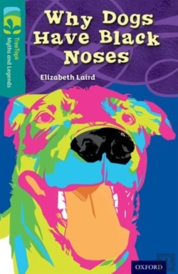 Bertrand.pt - Oxford Reading Tree Treetops Myths And Legends: Level 16: Why Dogs Have Black Noses