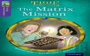 Oxford Reading Tree Treetops Time Chronicles: Level 11: The Matrix Mission